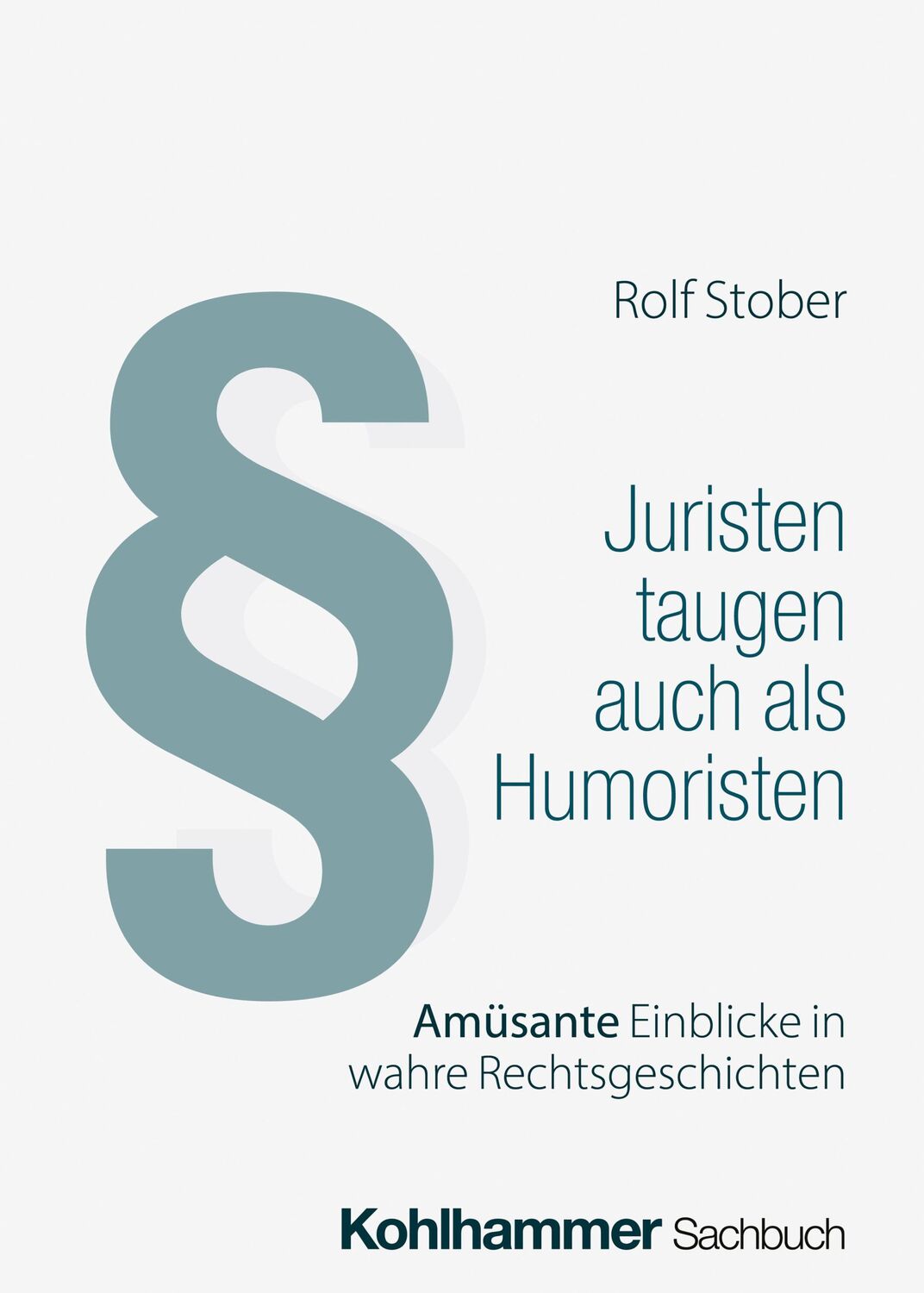 Cover: 9783170445376 | Juristen taugen auch als Humoristen | Rolf Stober | Taschenbuch | 2024