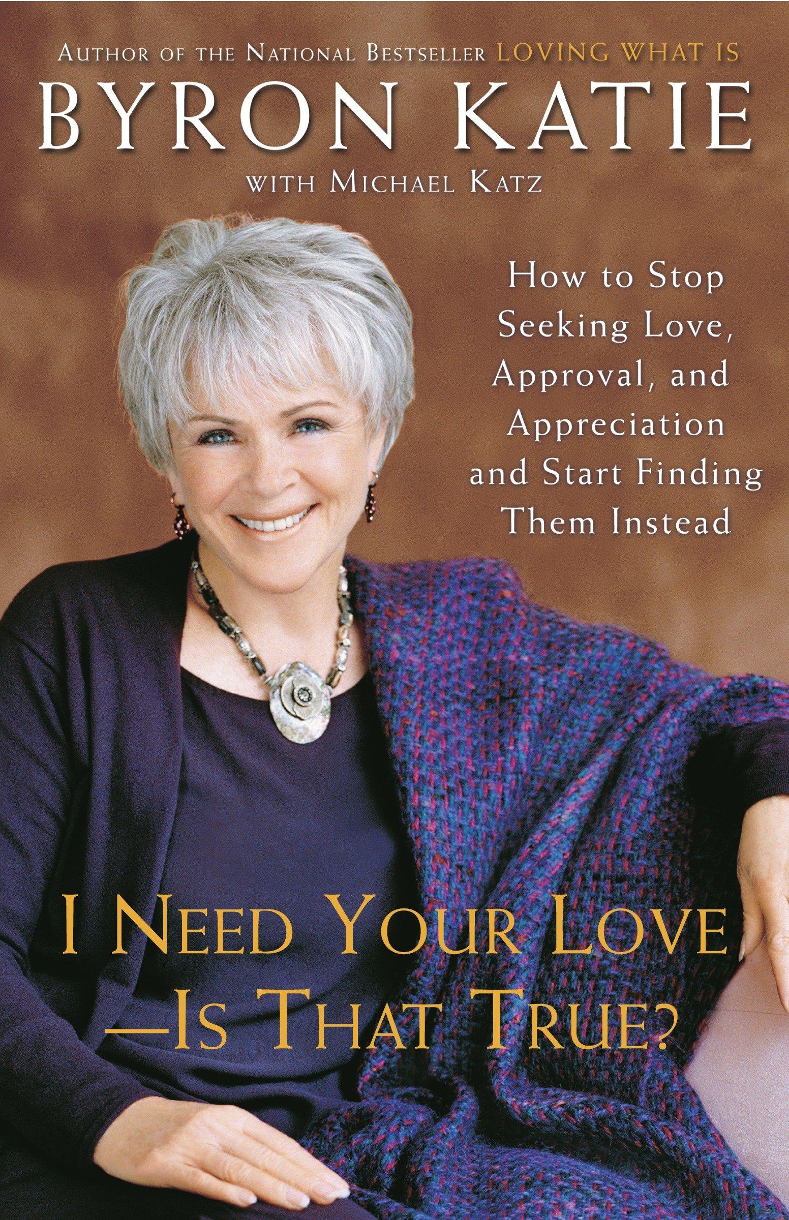 Cover: 9780307345301 | I Need Your Love - Is That True? | Byron Katie (u. a.) | Taschenbuch