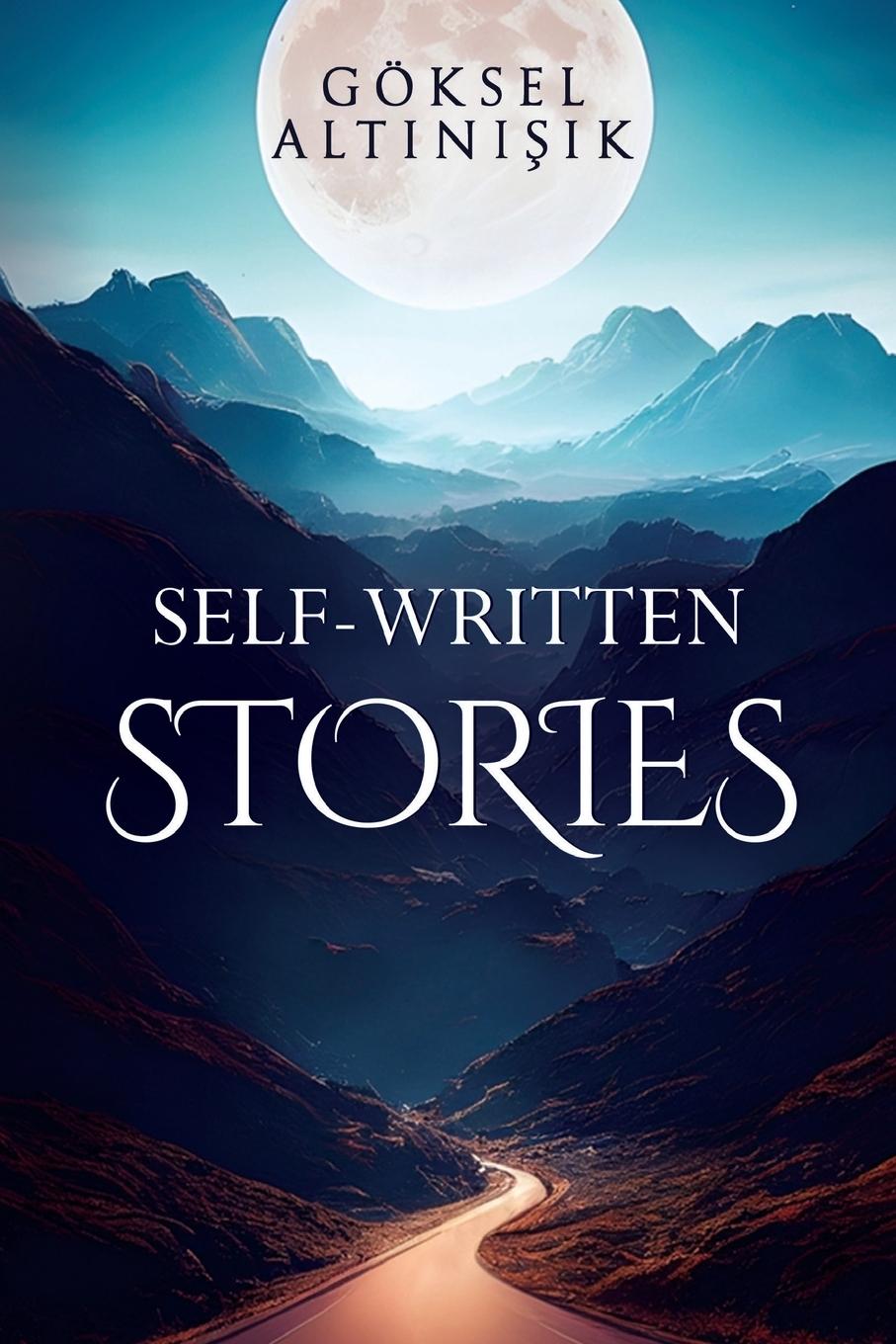 Cover: 9781835430453 | Self-Written Stories | Göksel Alt¿n¿¿¿k | Taschenbuch | Englisch