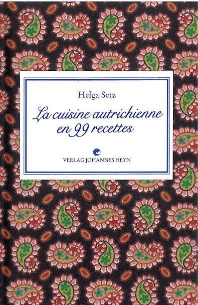 Cover: 9783708402017 | La cuisine autrichienne en 99 recettes | Helga Setz | Buch | Gebunden