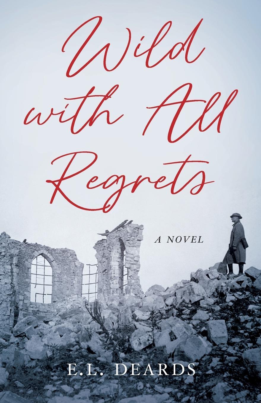 Cover: 9781647424879 | Wild with All Regrets | A Novel | E. L. Deards | Taschenbuch | 2023