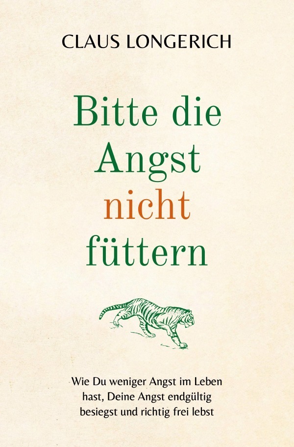 Cover: 9783746792675 | Bitte die Angst nicht füttern! | Claus Longerich | Taschenbuch | 2018