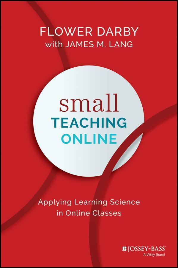 Cover: 9781119619093 | Small Teaching Online | Applying Learning Science in Online Classes