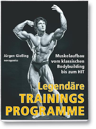 Cover: 9783929002447 | Legendäre Trainingsprogramme | Jürgen Giessing | Taschenbuch | 232 S.