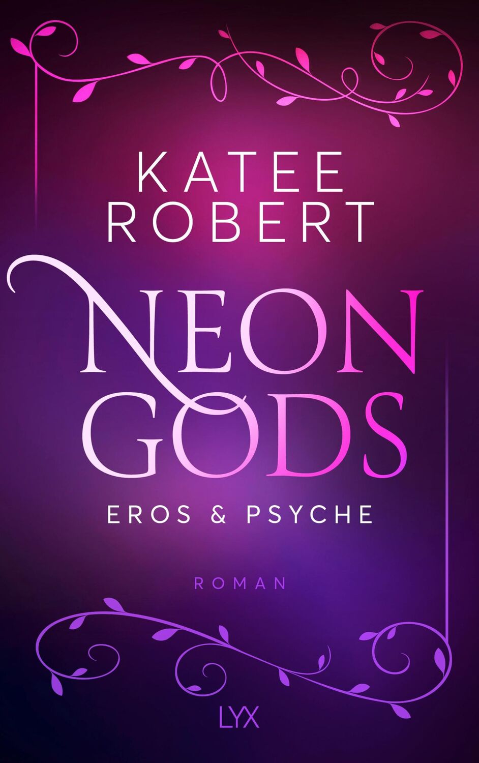 Cover: 9783736319110 | Neon Gods - Eros &amp; Psyche | Katee Robert | Taschenbuch | Dark Olympus