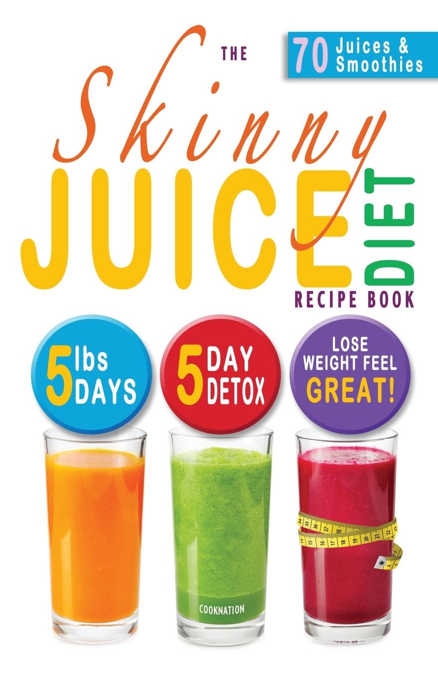 Cover: 9781909855168 | The Skinny Juice Diet Recipe Book | Cooknation | Taschenbuch | 2014