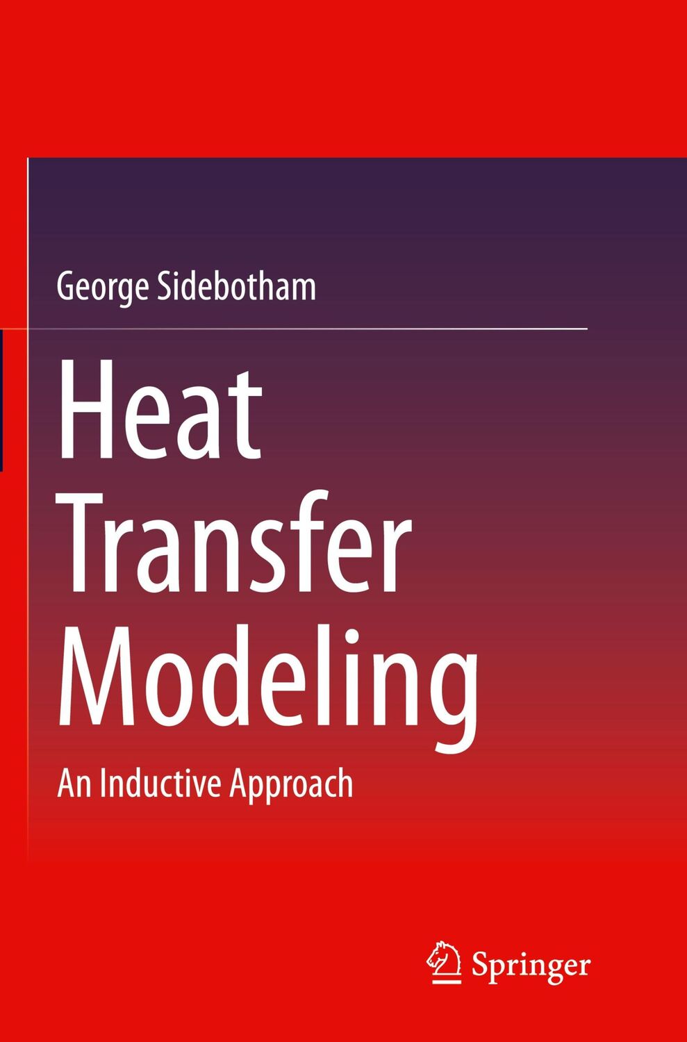 Cover: 9783319360461 | Heat Transfer Modeling | An Inductive Approach | George Sidebotham