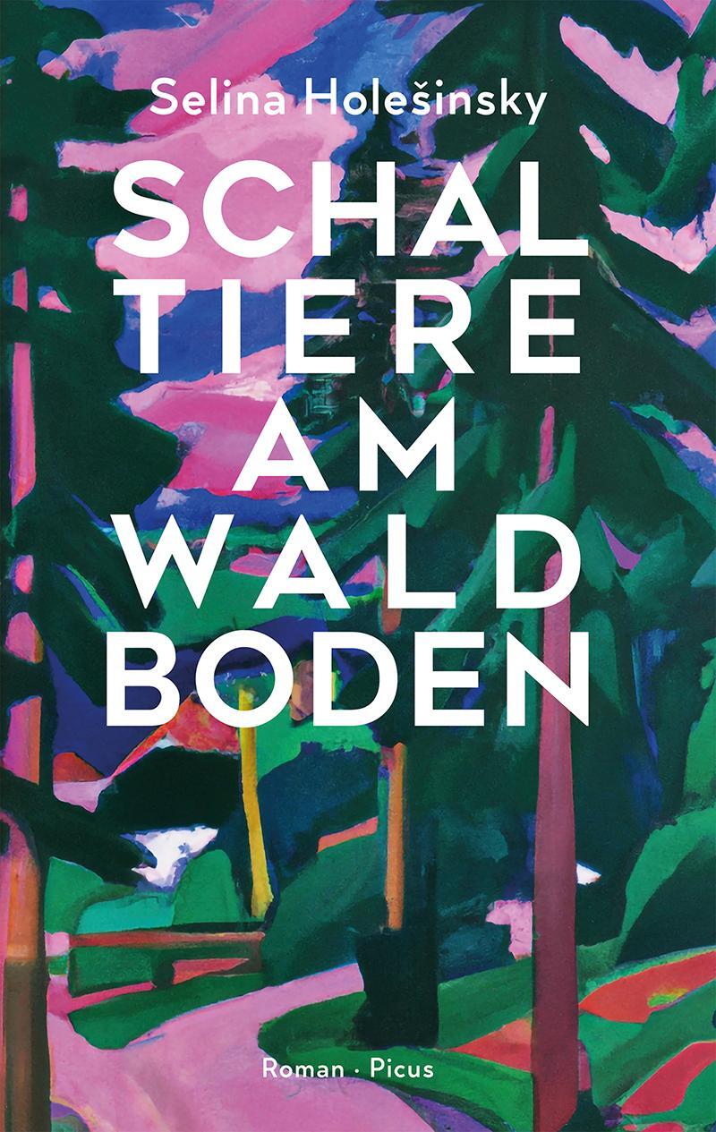 Cover: 9783711721525 | Schaltiere am Waldboden | Roman | Selina Holesinsky | Buch | 184 S.