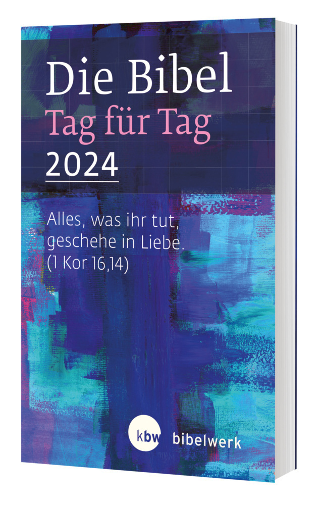 Cover: 9783460202405 | Die Bibel Tag für Tag 2024 | "Alles ,was ihr tut ,geschehe in Liebe"