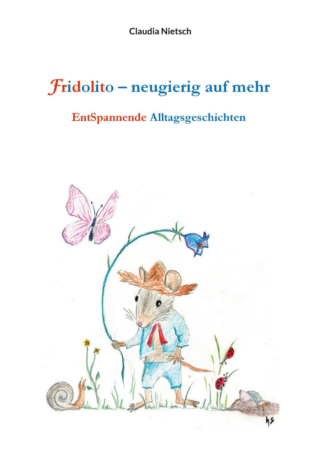 Cover: 9783740743055 | Fridolito neugierig auf mehr | EntSpannende Alltagsgeschichten | Buch