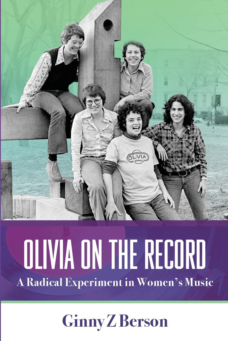 Cover: 9781951874018 | Olivia on the Record | A Radical Experiment in Women's Music | Berson