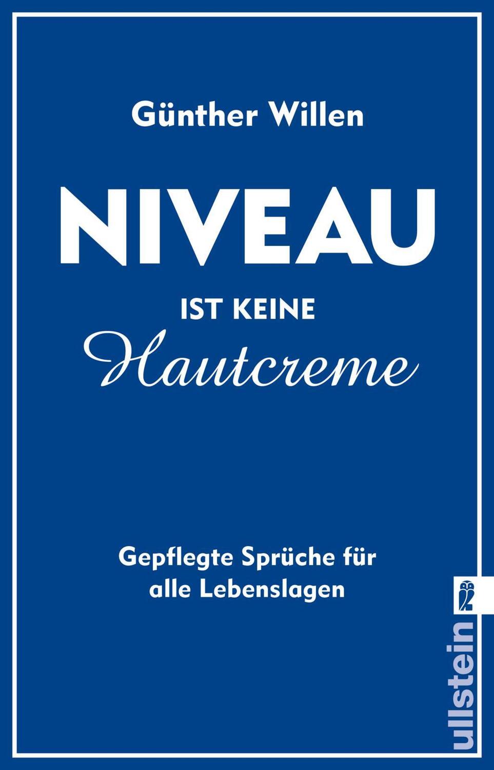 Cover: 9783548377872 | Niveau ist keine Hautcreme | Gepflegte Sprüche für alle Lebenslagen