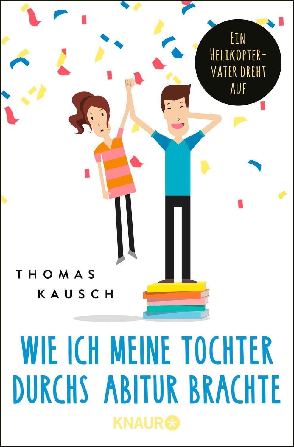 Cover: 9783426788745 | Wie ich meine Tochter durchs Abitur brachte | Thomas Kausch | Buch