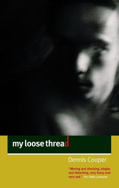 Cover: 9781841954127 | My Loose Thread | Dennis Cooper | Taschenbuch | Englisch | 2003