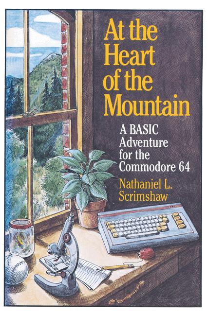 Cover: 9781489967978 | At the Heart of the Mountain | A BASIC Adventure for the Commodore 64