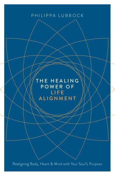 Cover: 9781780289885 | The Healing Power of Life Alignment: Realigning Body, Heart and...