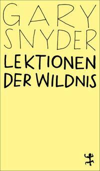 Cover: 9783751845076 | Lektionen der Wildnis | Gary Snyder | Taschenbuch | MSB Paperback