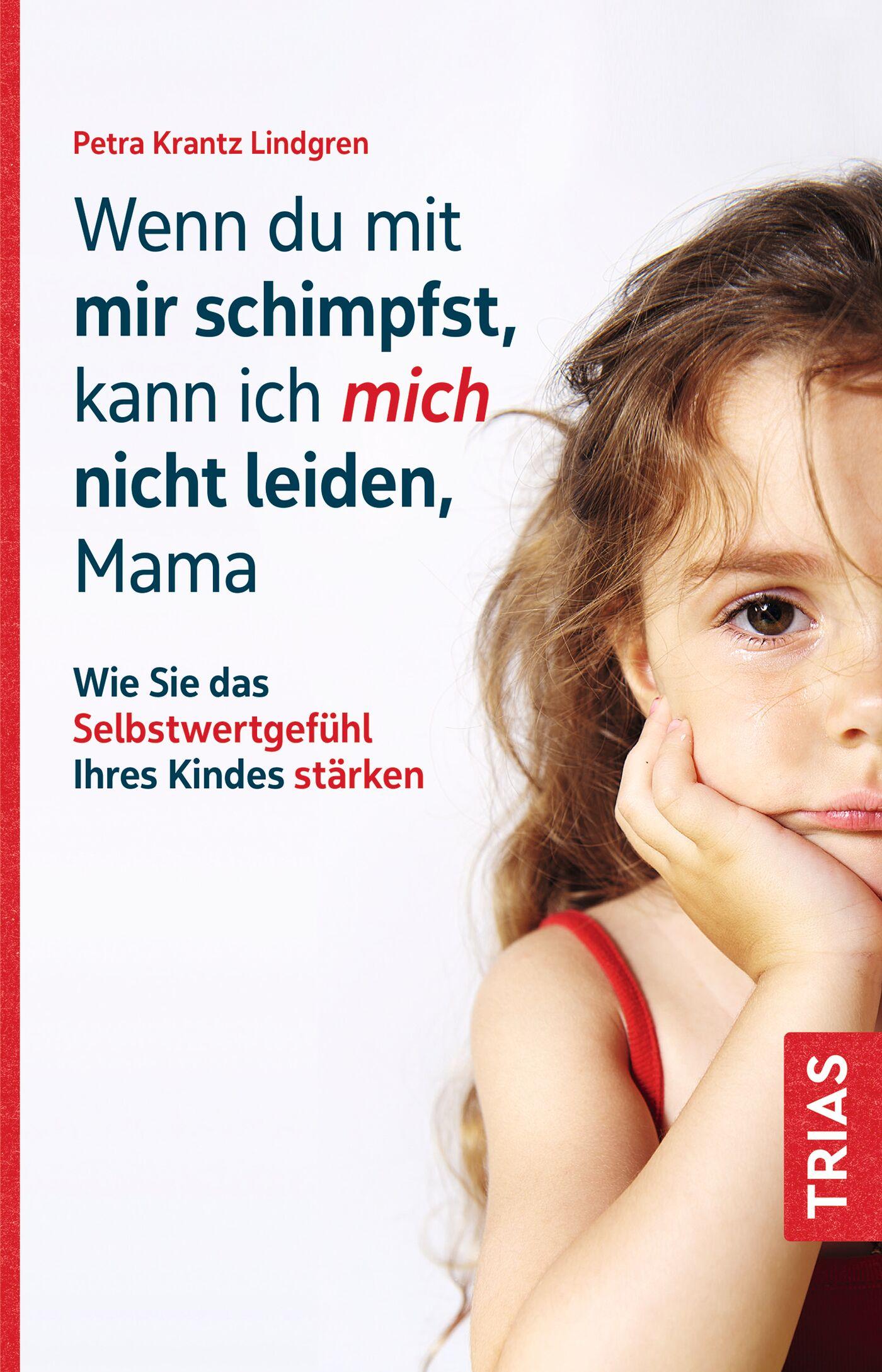 Cover: 9783432117393 | Wenn du mit mir schimpfst, kann ich mich nicht leiden, Mama | Buch