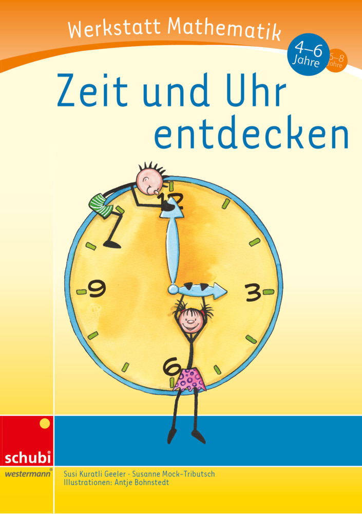 Cover: 9783039766659 | Werkstatt Mathematik | Zeit und Uhr entdecken 4 - 6 Jahre | Buch