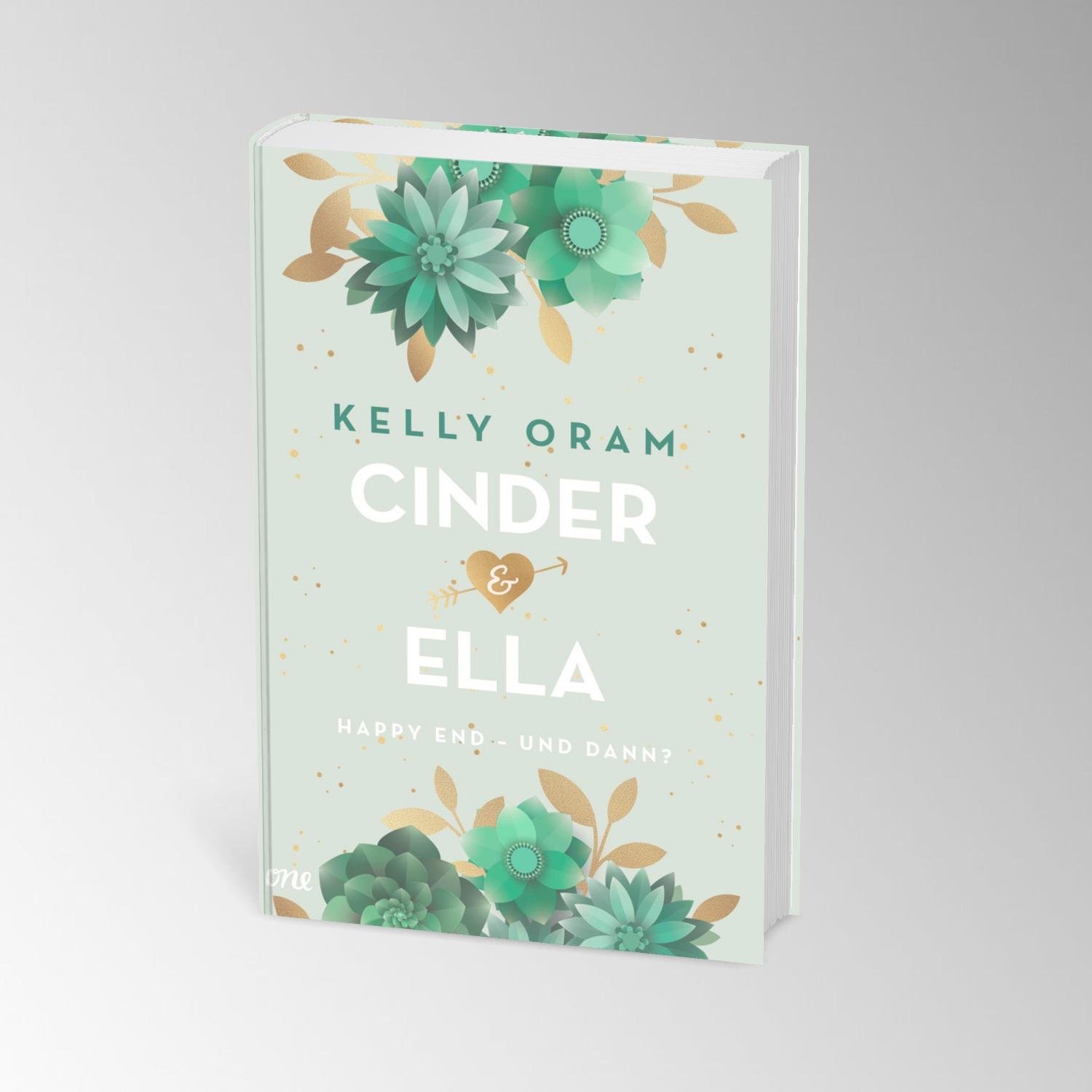 Bild: 9783846602447 | Cinder &amp; Ella: Happy End - und dann? | Kelly Oram | Buch | 528 S.