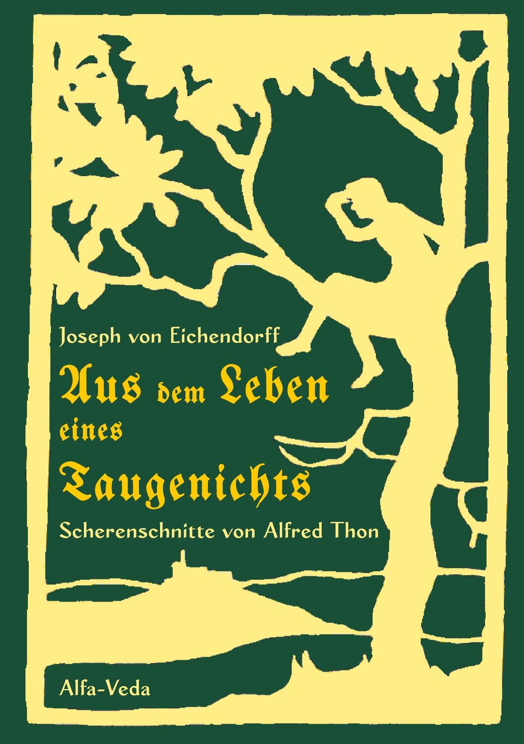 Cover: 9783945004562 | Aus dem Leben eines Taugenichts | Mit Scherenschnitten von Alfred Thon