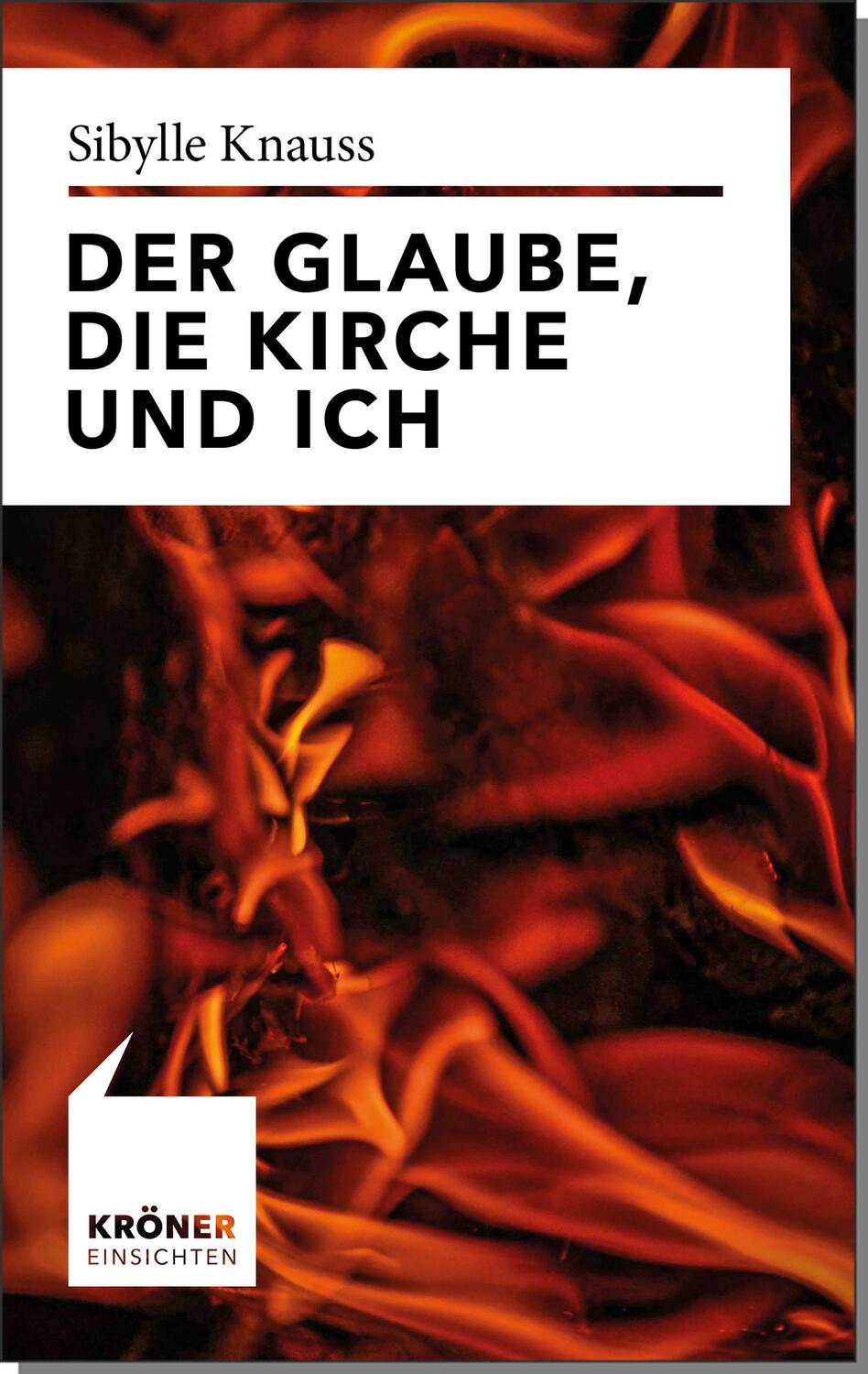 Cover: 9783520722010 | Der Glaube, die Kirche und ich | Sibylle Knauss | Taschenbuch | 157 S.