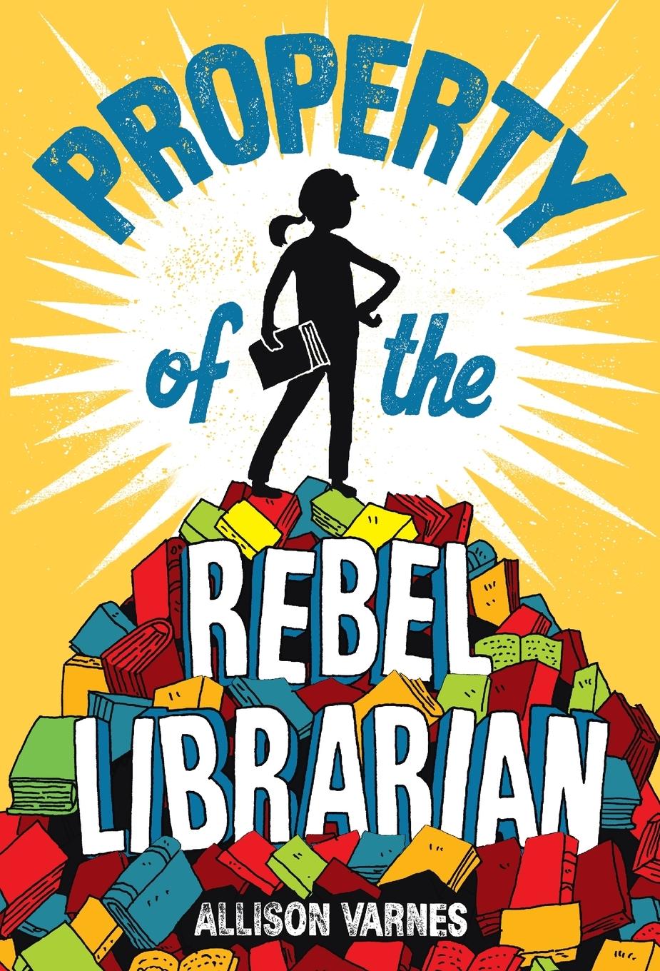 Cover: 9781524771508 | Property of the Rebel Librarian | Allison Varnes | Taschenbuch | 2019