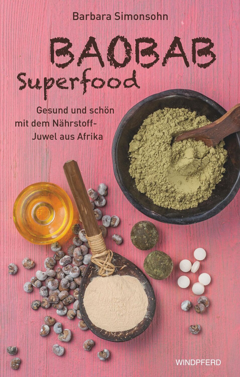 Cover: 9783864101038 | Baobab Superfood | Gesund und schön mit dem Nährstoff-Juwel aus Afrika