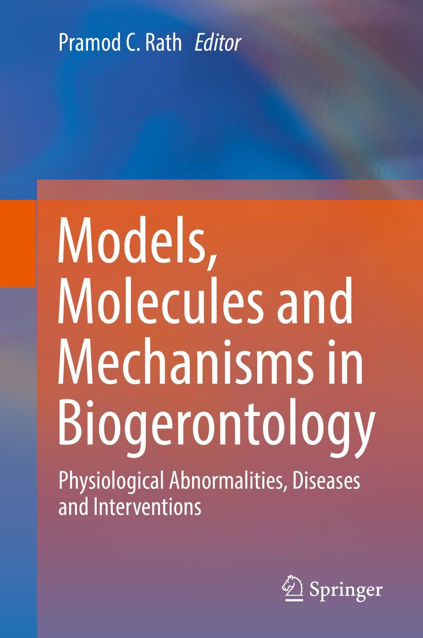 Cover: 9789811335846 | Models, Molecules and Mechanisms in Biogerontology | Pramod C. Rath