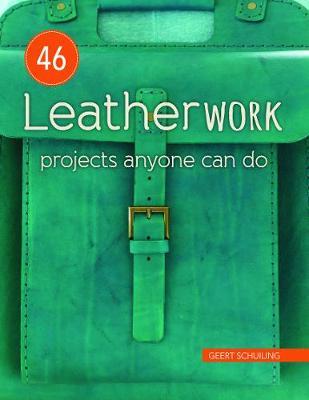 Cover: 9780811719964 | 46 Leatherwork Projects Anyone Can Do | Geert Schuiling | Taschenbuch