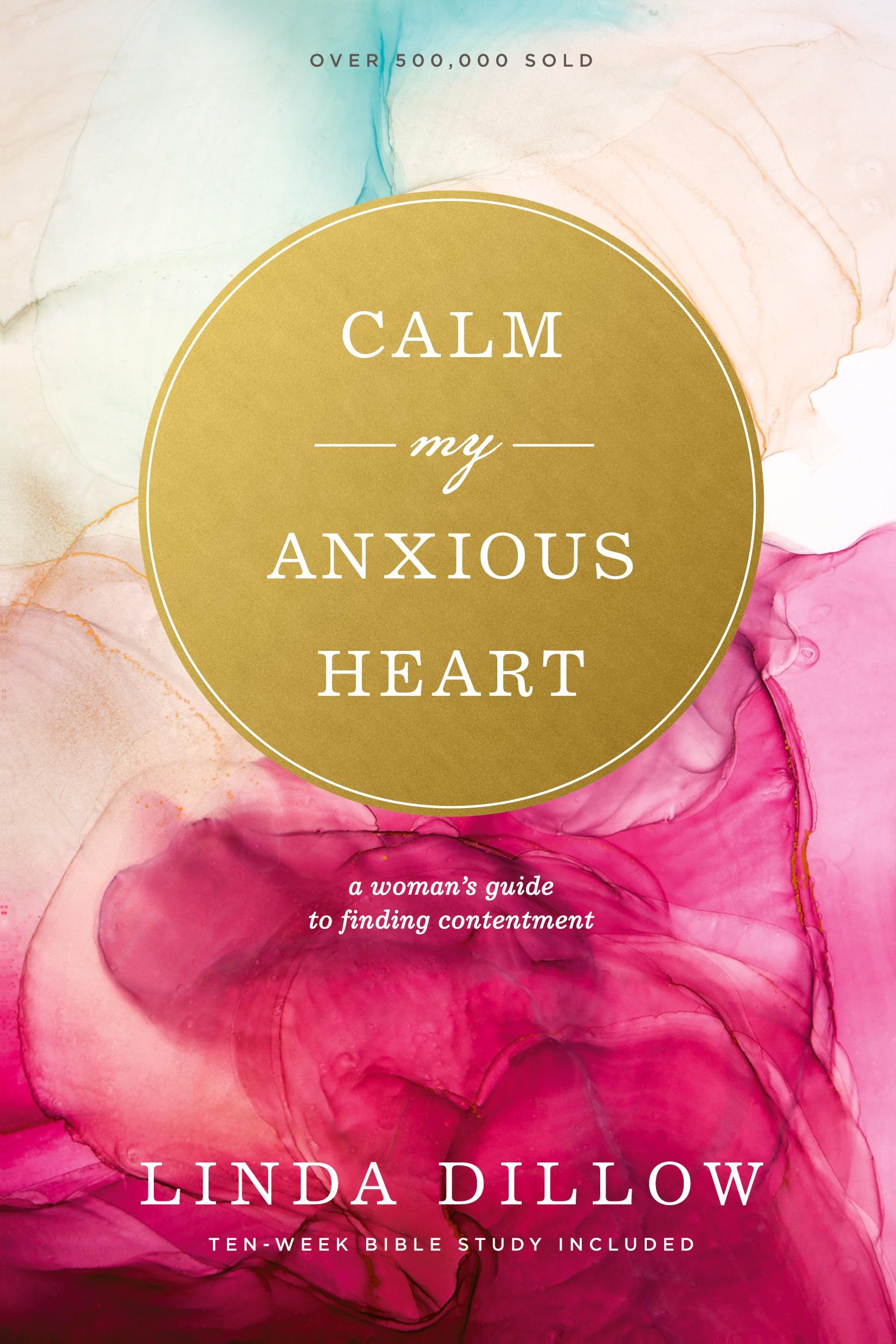 Cover: 9781641583008 | Calm My Anxious Heart | Linda Dillow | Taschenbuch | Englisch | 2020