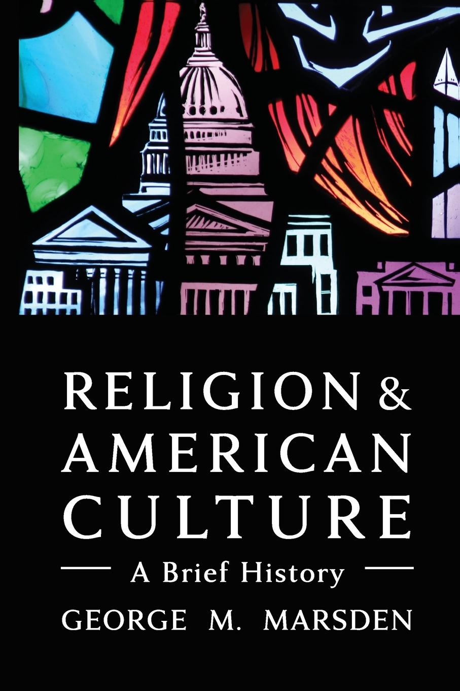 Cover: 9780802875396 | Religion and American Culture | A Brief History | George M Marsden