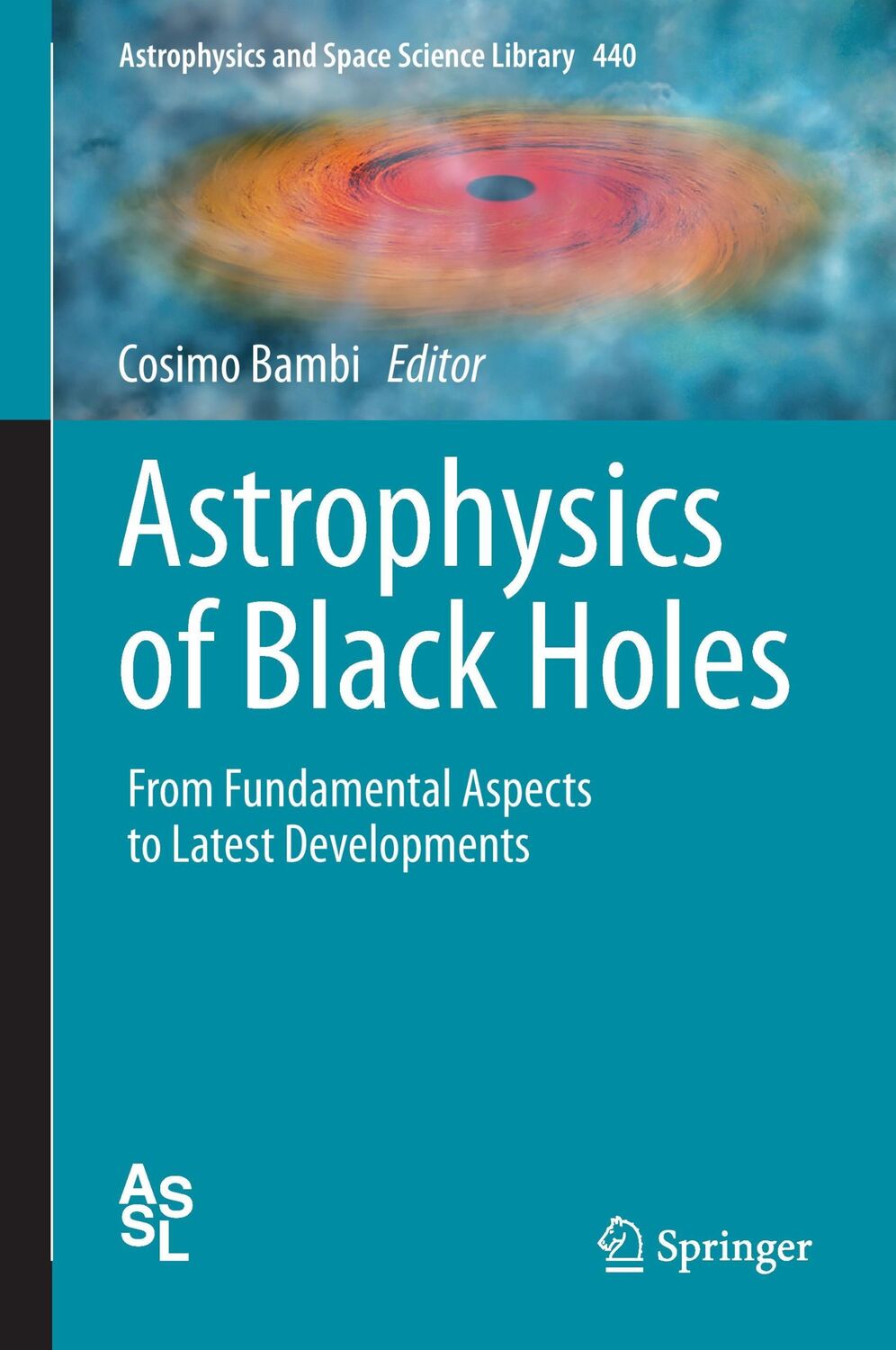 Cover: 9783662528570 | Astrophysics of Black Holes | Cosimo Bambi | Buch | xi | Englisch