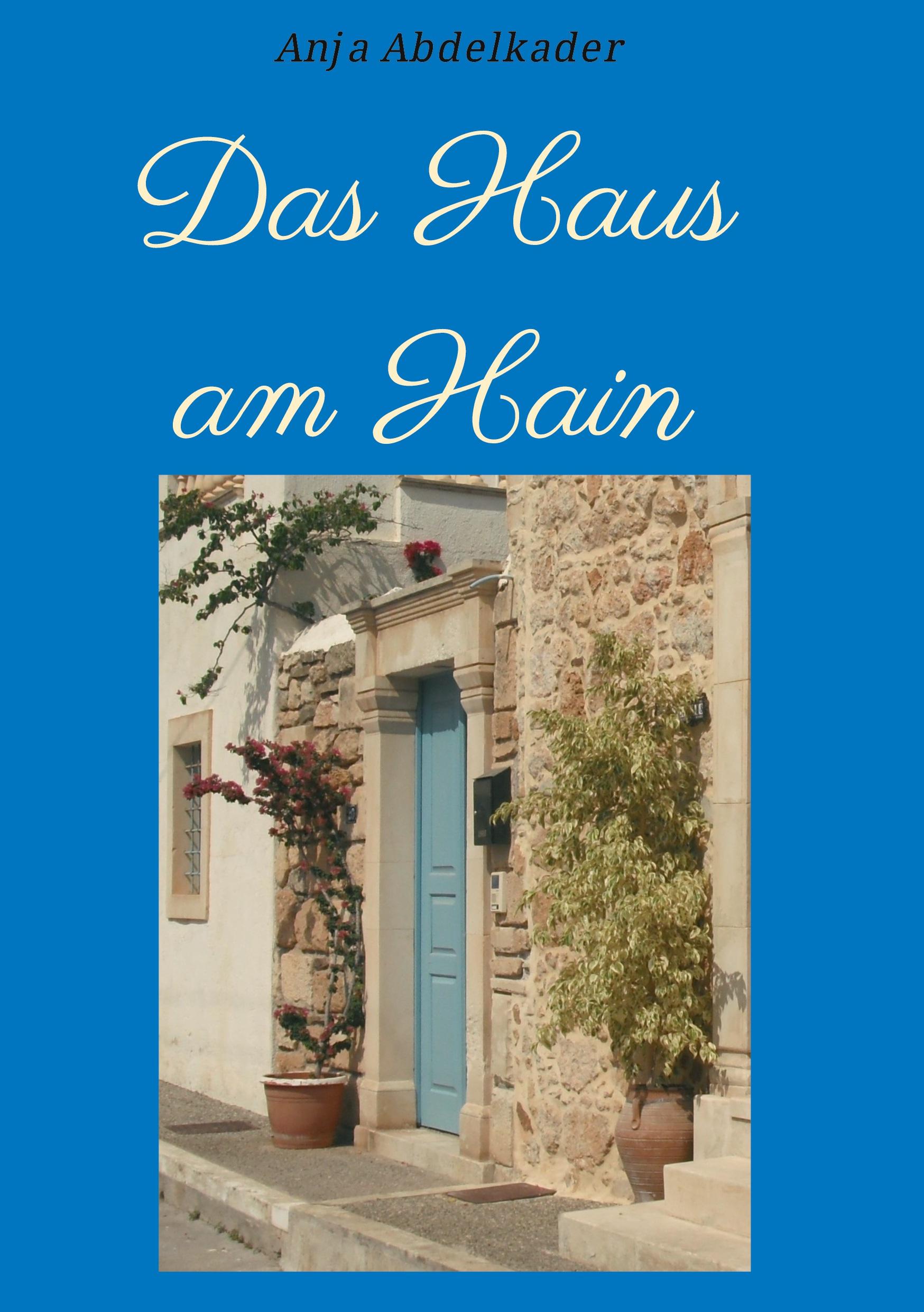 Cover: 9783734550805 | Das Haus am Hain | Anja Abdelkader | Taschenbuch | Paperback | 512 S.