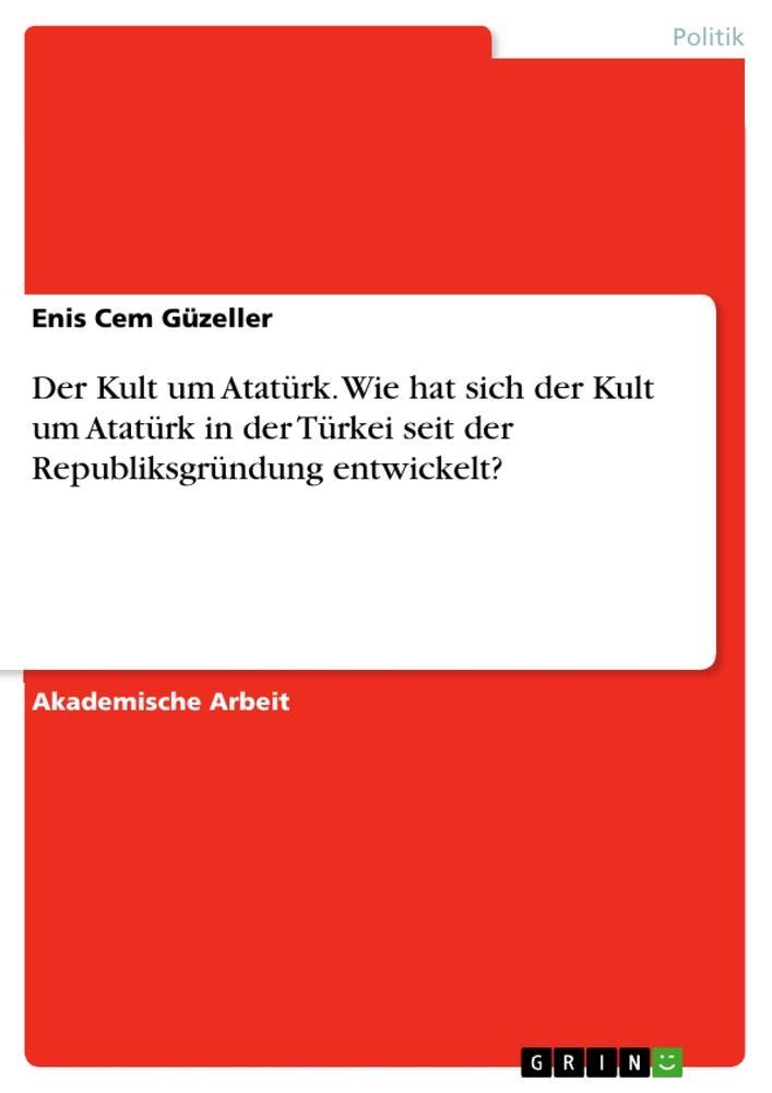 Cover: 9783346458667 | Der Kult um Atatürk. Wie hat sich der Kult um Atatürk in der Türkei...