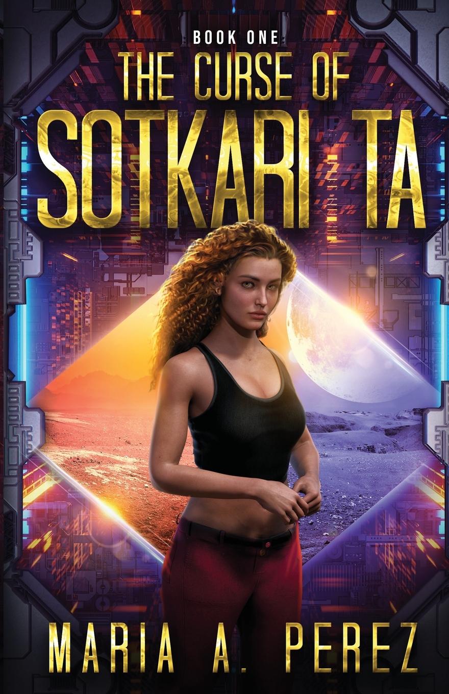 Cover: 9781735113319 | The Curse of Sotkari Ta | A Romantic Space Opera | Maria A Perez