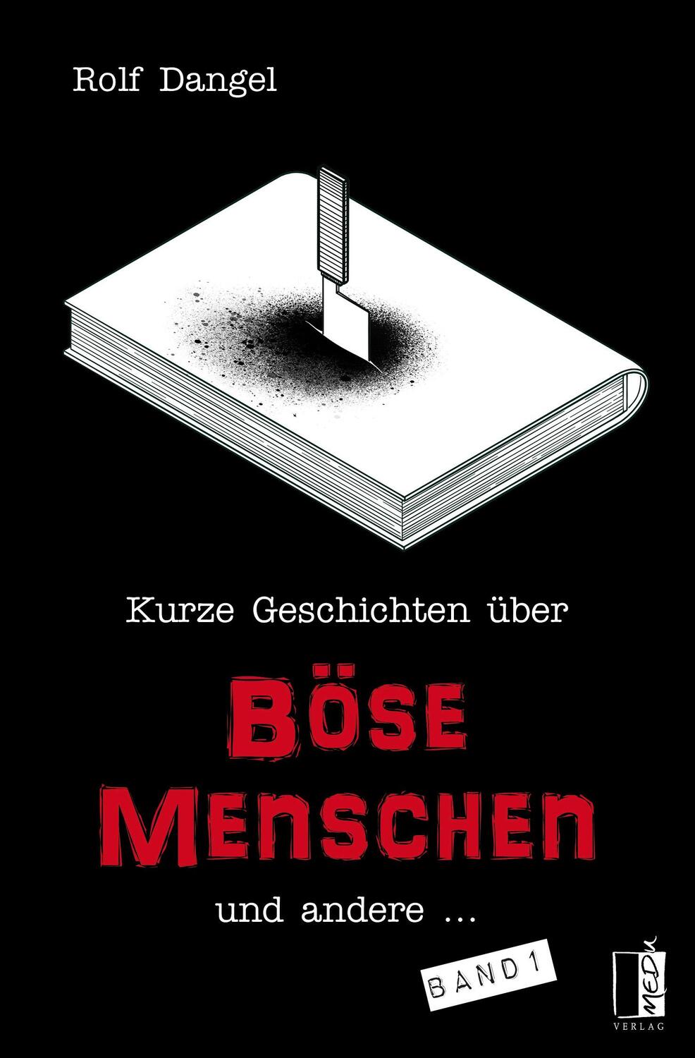 Cover: 9783963521294 | Kurze Geschichten über böse Menschen und andere ... | Rolf Dangel