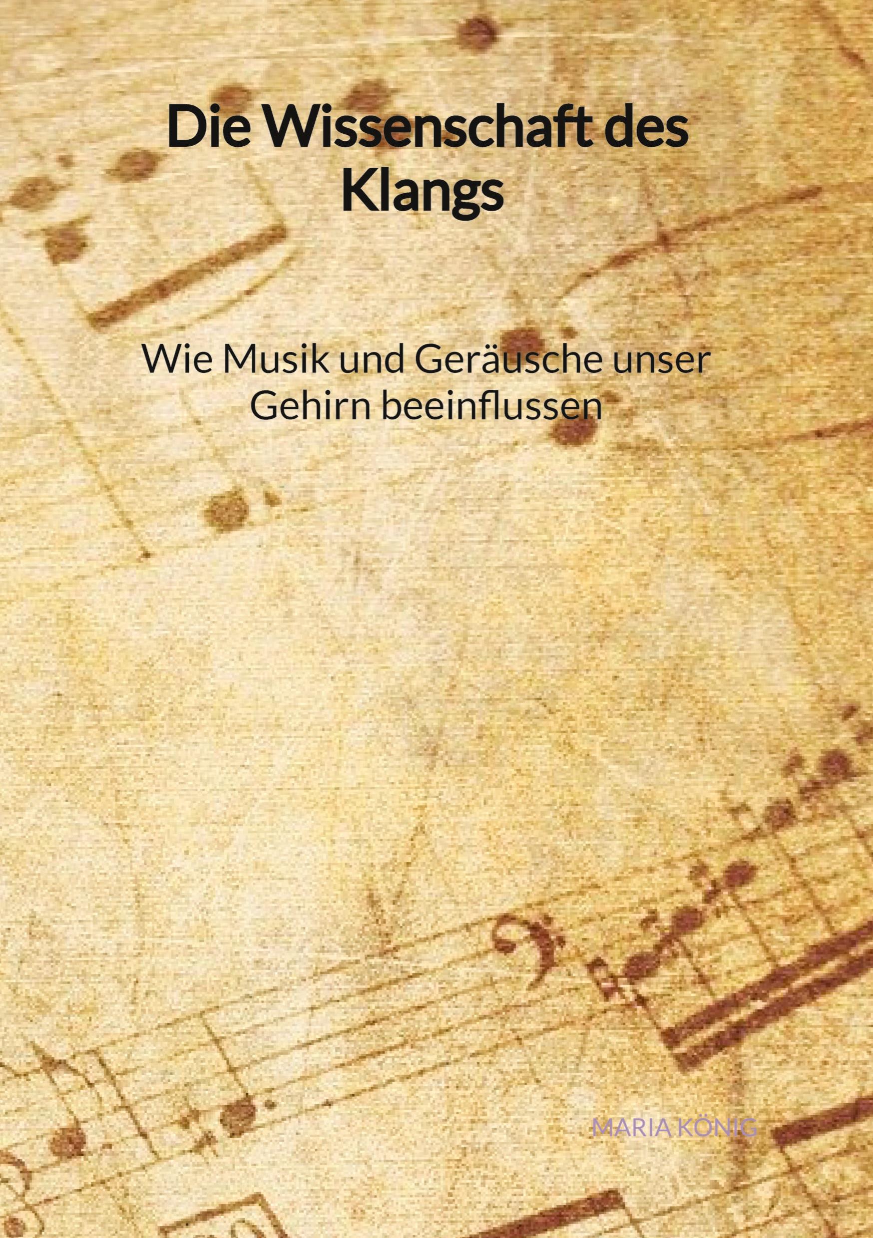 Cover: 9783347992986 | Die Wissenschaft des Klangs - Wie Musik und Geräusche unser Gehirn...