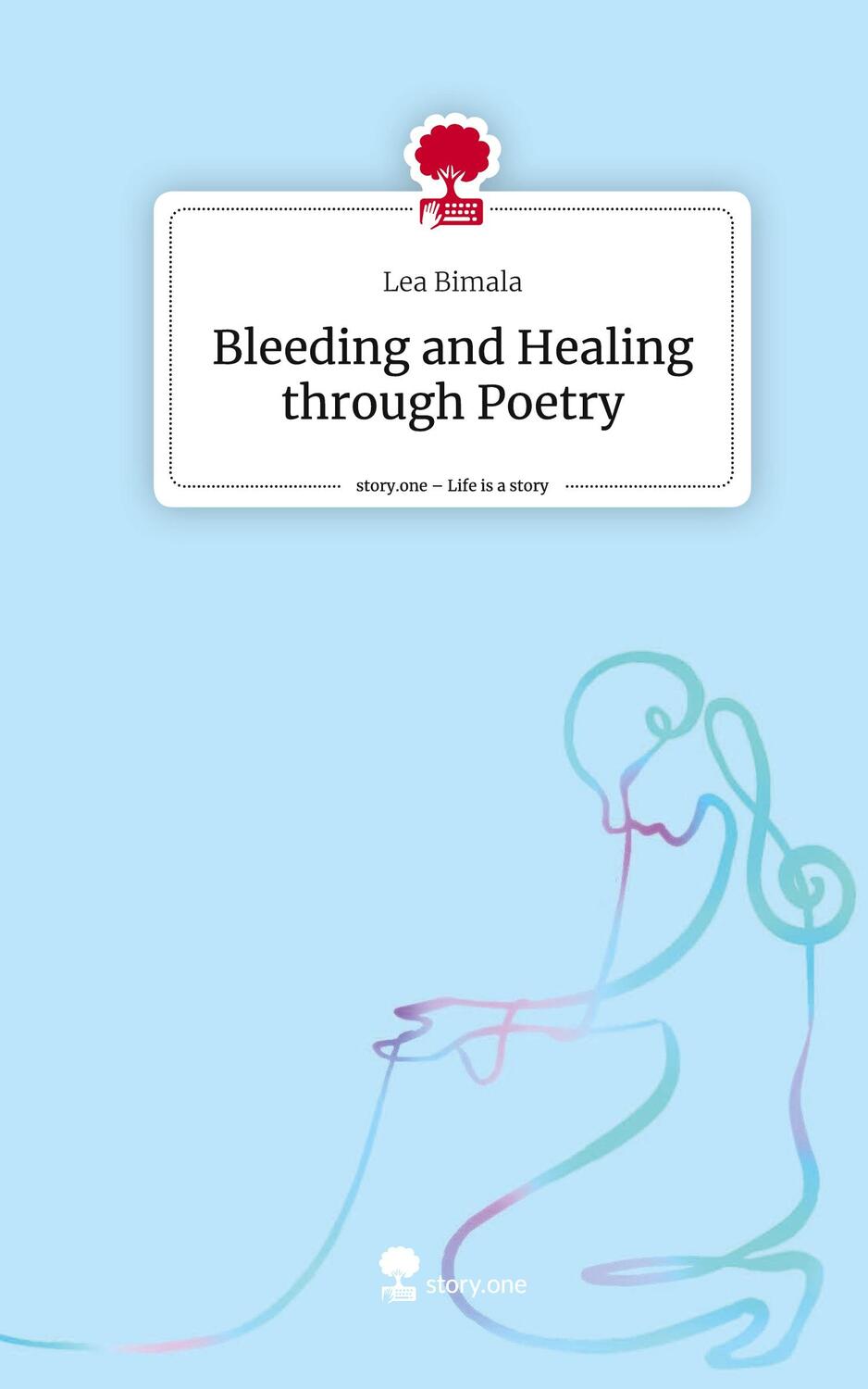 Cover: 9783711540287 | Bleeding and Healing through Poetry. Life is a Story - story.one