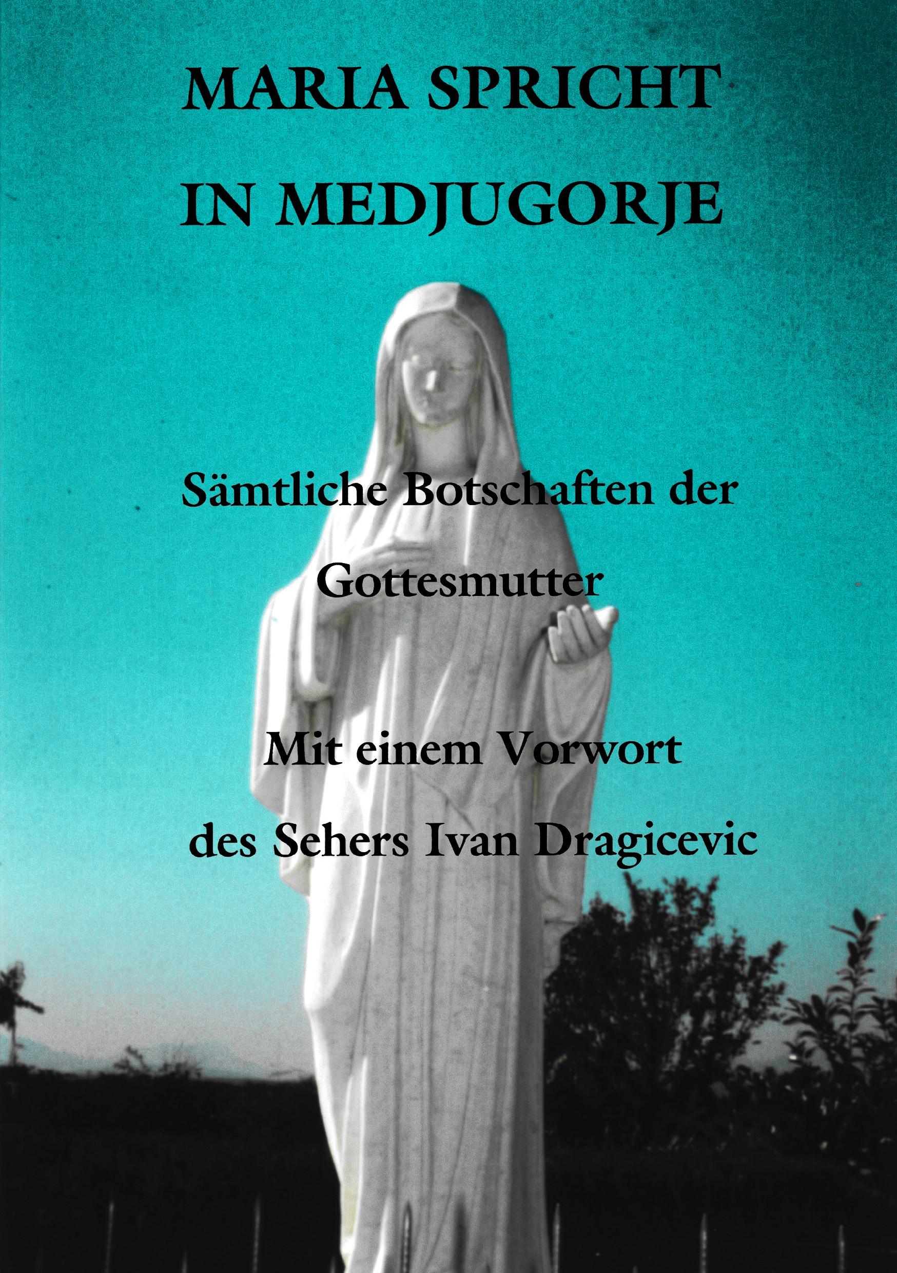 Cover: 9783980581073 | Maria spricht in Medjugorie | Sämtliche Botschaften der Gottesmutter