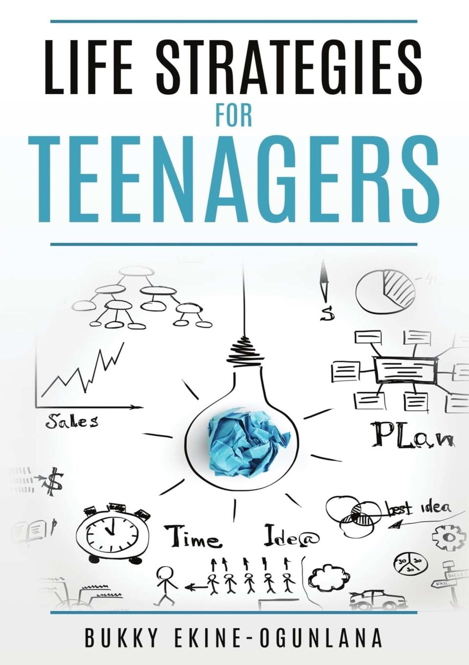 Cover: 9780244444617 | Life Strategies for Teenagers | Bukky Ekine-Ogunlana | Taschenbuch