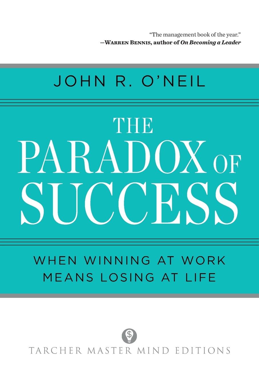 Cover: 9780874777727 | The Paradox of Success | When Winning at Work Means Losing at Life