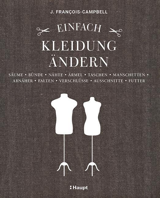 Cover: 9783258601915 | Einfach Kleidung ändern | J. François-Campbell | Buch | 176 S. | 2018