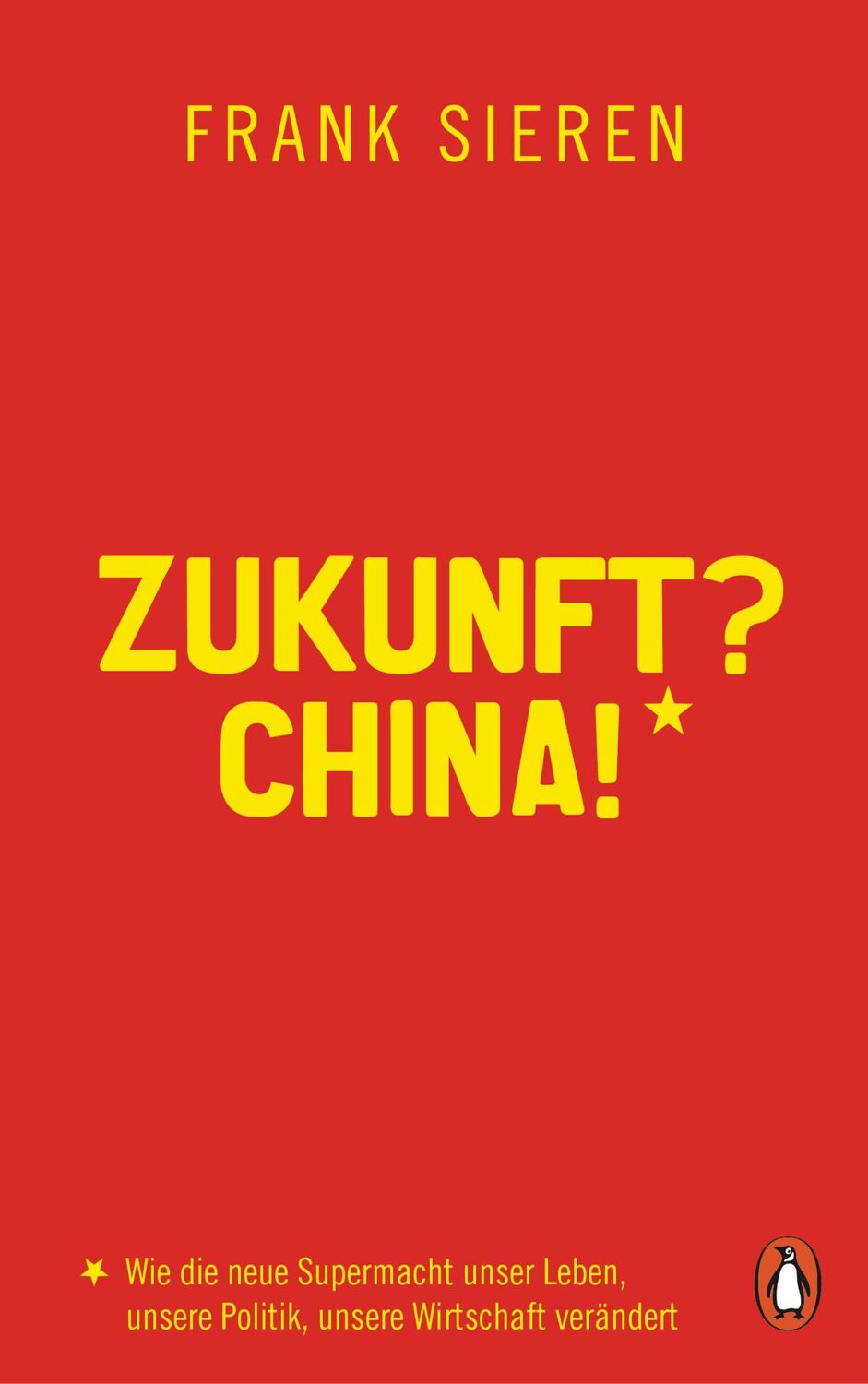 Cover: 9783328600329 | Zukunft? China! | Frank Sieren | Buch | 368 S. | Deutsch | 2018