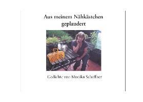 Cover: 9783848270187 | Aus meinem Nähkästchen geplaudert | Gedichte | Monika Schaffner | Buch