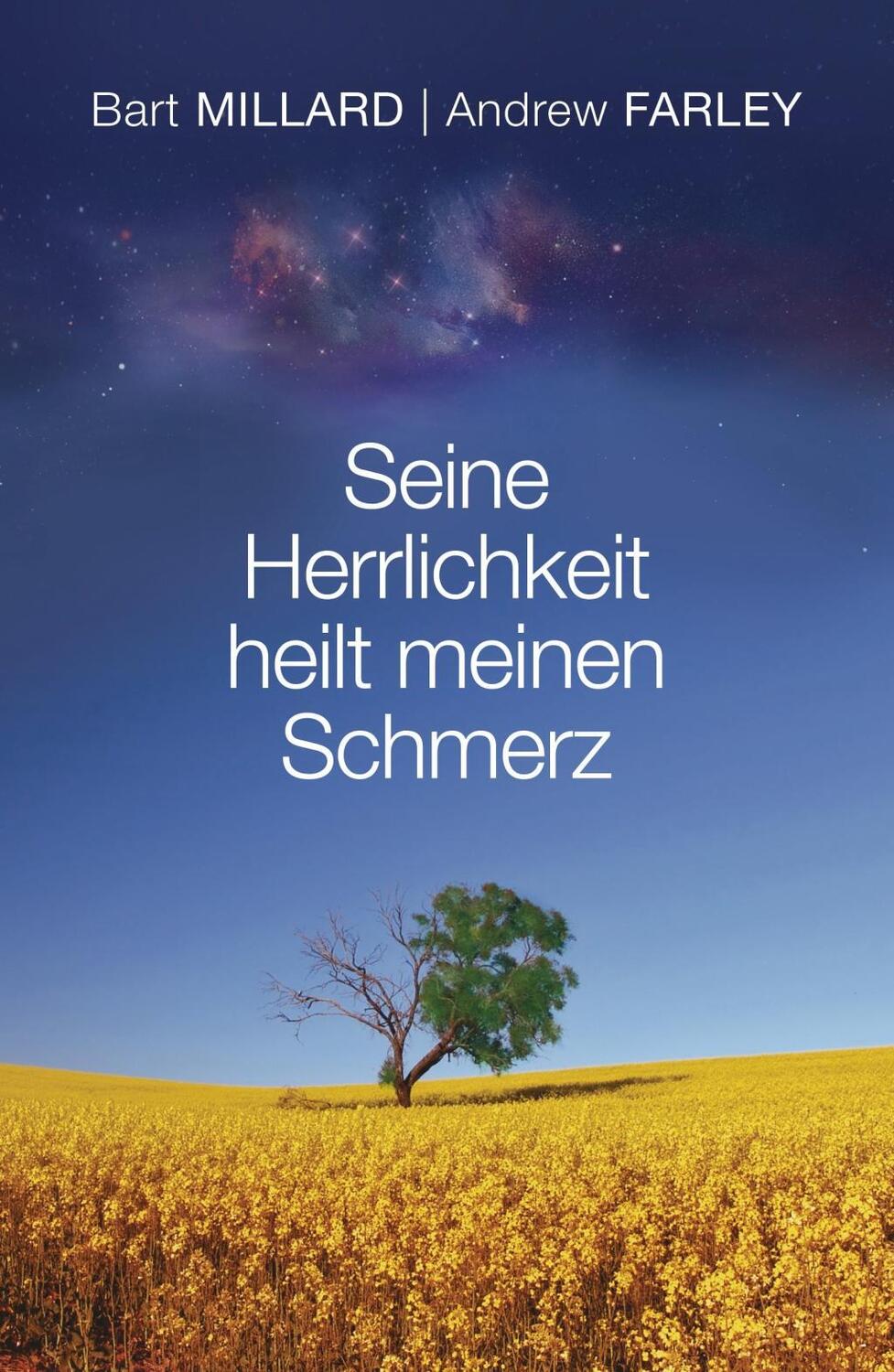 Cover: 9783959330978 | Seine Herrlichkeit heilt meinen Schmerz | Bart/Farley, Andrew Millard