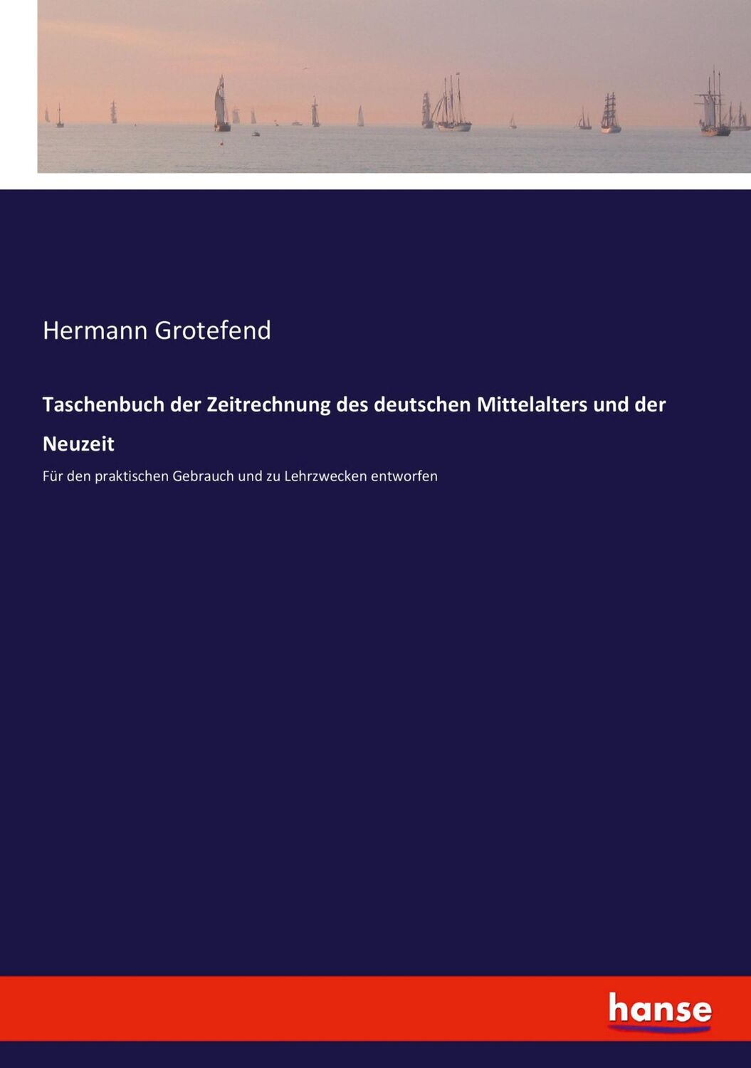 Cover: 9783743389755 | Taschenbuch der Zeitrechnung des deutschen Mittelalters und der...