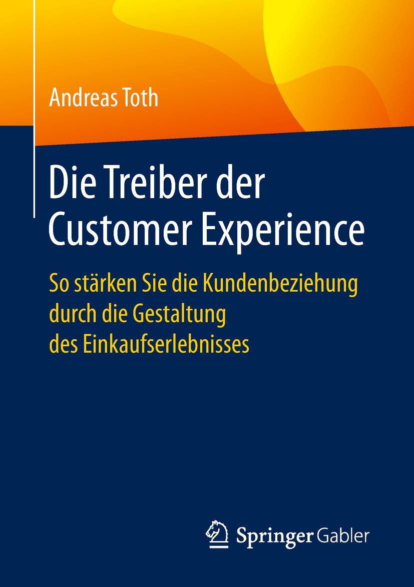 Cover: 9783658237035 | Die Treiber der Customer Experience | Andreas Toth | Taschenbuch | xiv