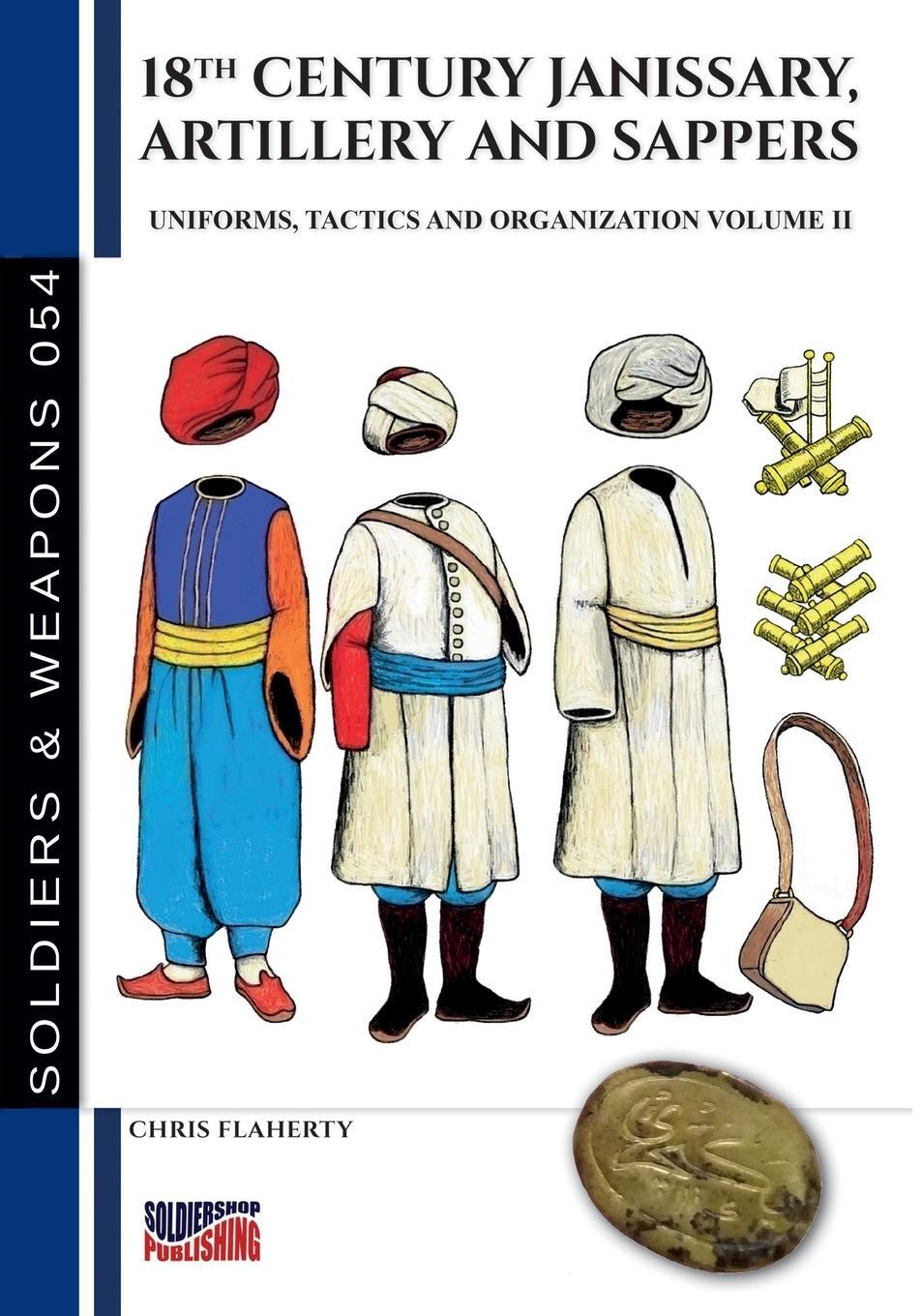 Cover: 9791255891864 | 18th Century Janissary, artillery and sappers - Vol. II | Flaherty