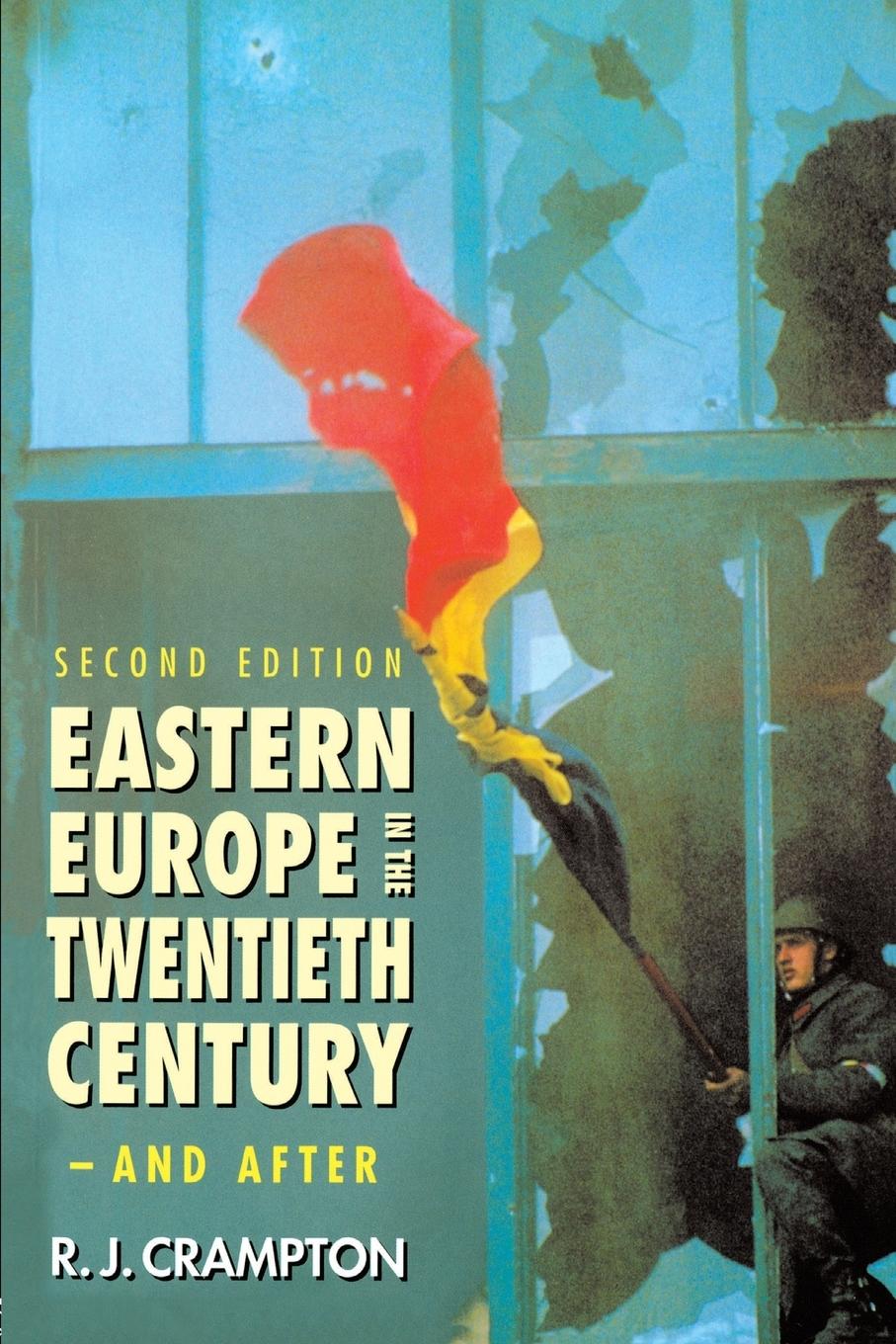 Cover: 9780415164238 | Eastern Europe in the Twentieth Century - And After | R. J. Crampton